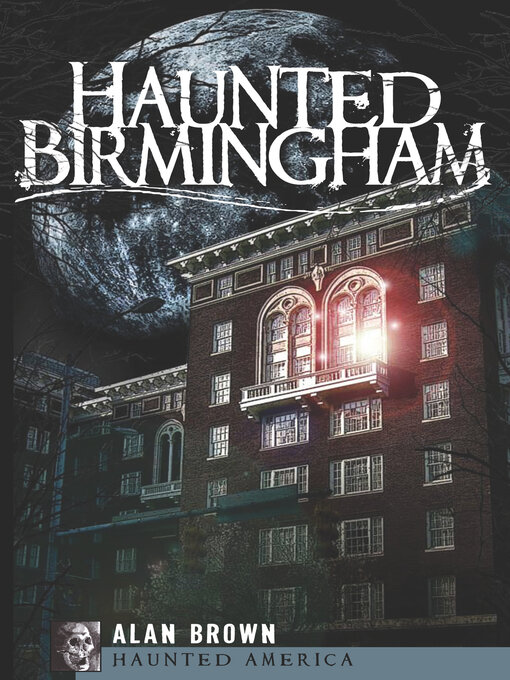 Title details for Haunted Birmingham by Alan Brown - Available